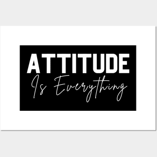 attitude is everything Posters and Art